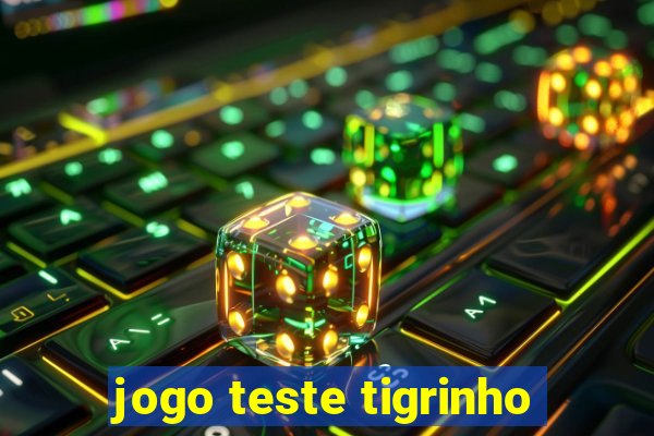 jogo teste tigrinho